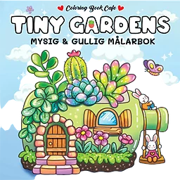 Tiny Gardens : Mysig och gullig Cozy Coloring målarbok från Coloring Book Cafe
