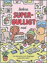 Teckna supergulligt med Bobbie : Lär dig teckna och färglägga supersöta saker