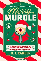 Merry Murdle : 25 juliga mordgåtor att lösa med hjälp av logik, skicklighet och förnuft