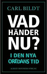 Vad händer nu? : I den nya oredans tid