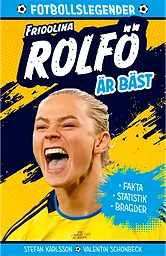 Legenden Fridolina Rolfö är bäst