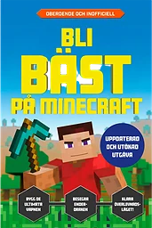Bli bäst på Minecraft - uppdaterad och utökad utgåva