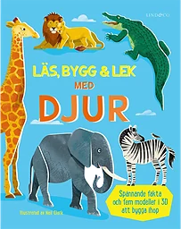 Läs, bygg och lek med djur : innehåller fem modeller att bygga