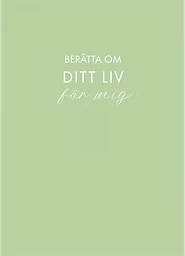Berätta om ditt liv för mig (ljusgrön)